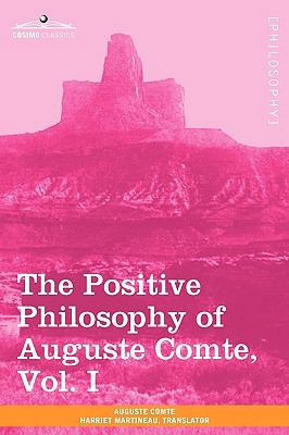 The Positive Philosophy of Auguste Comte, Vol. ... 1605209821 Book Cover