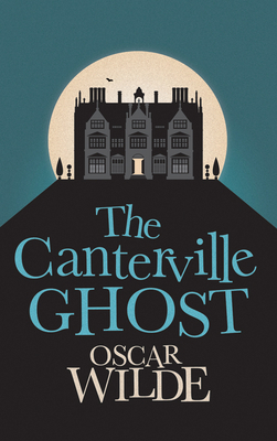 The Canterville Ghost 1843915286 Book Cover