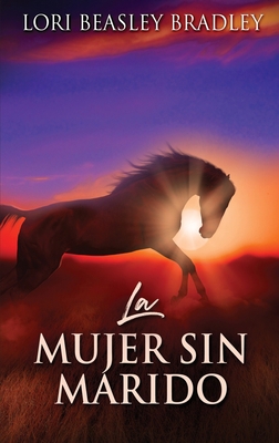 La Mujer Sin Marido [Spanish] [Large Print] 4824114829 Book Cover