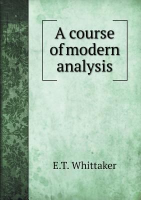 A course of modern analysis 5518758995 Book Cover