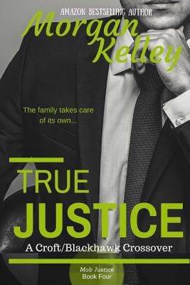 True Justice-- a Croft Mob Family/FBI Crossover 1983567701 Book Cover