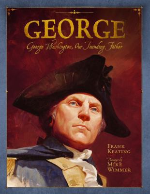 George: George Washington, Our Founding Father 1416954821 Book Cover