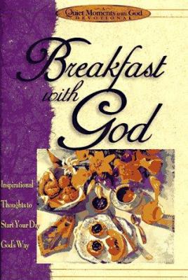 Breakfast With God (Quiet Moments With God) 1562920308 Book Cover