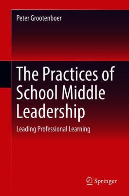 The Practices of School Middle Leadership: Lead... 9811307660 Book Cover