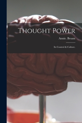 Thought Power: Its Control & Culture. 1014384486 Book Cover