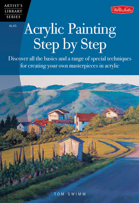 Acrylic Painting Step by Step: Discover All the... 1560108584 Book Cover