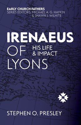 Irenaeus of Lyons: His Life and Impact 1527113019 Book Cover