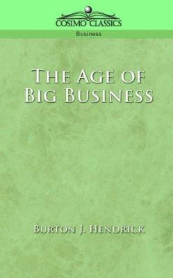 The Age of Big Business 1596050675 Book Cover