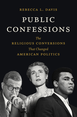 Public Confessions: The Religious Conversions T... 1469664879 Book Cover