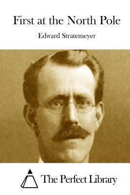 First at the North Pole 1512220590 Book Cover