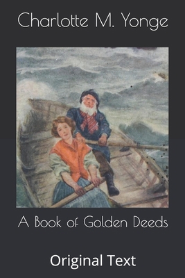 A Book of Golden Deeds: Original Text B086Y5JXX5 Book Cover