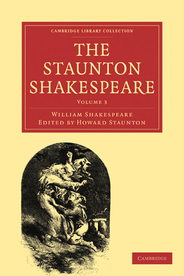 The Staunton Shakespeare: Volume 3 1108000045 Book Cover