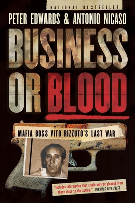 Business or Blood: Mafia Boss Vito Rizzuto's La... 0345813774 Book Cover