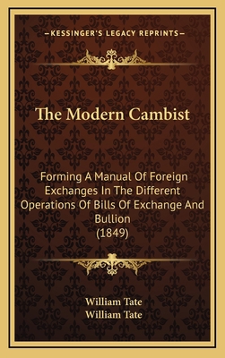 The Modern Cambist: Forming A Manual Of Foreign... 1167279336 Book Cover