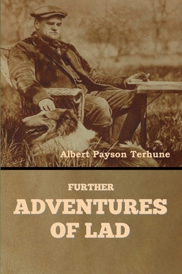 Further Adventures of Lad 1647998662 Book Cover