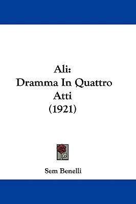 Ali: Dramma In Quattro Atti (1921) 1104029731 Book Cover