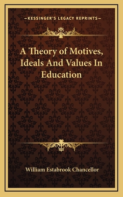 A Theory of Motives, Ideals and Values in Educa... 1163397989 Book Cover