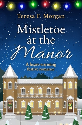 Mistletoe at the Manor: A heart-warming festive... 180055477X Book Cover