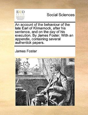 An Account of the Behaviour of the Late Earl of... 1170399665 Book Cover
