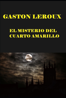 El misterio del cuarto amarillo [Spanish] 1731468539 Book Cover