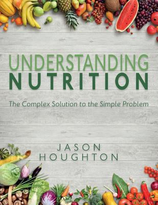 Understanding Nutrition: The Complex Solution t... 1783240636 Book Cover