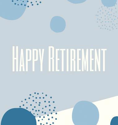 Happy Retirement Guest Book (Hardcover): Guestb... 1912817926 Book Cover