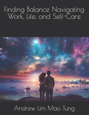 Finding Balance Navigating Work, Life, and Self... B0D1NCGM4H Book Cover