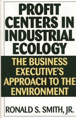 Profit Centers in Industrial Ecology: The Busin... 1567202098 Book Cover