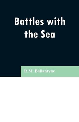 Battles with the Sea 9353296676 Book Cover