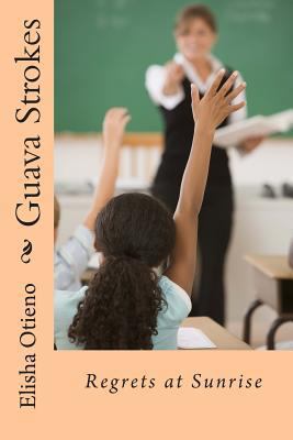 Guava Strokes: Regrets at Sunrise 1494748479 Book Cover