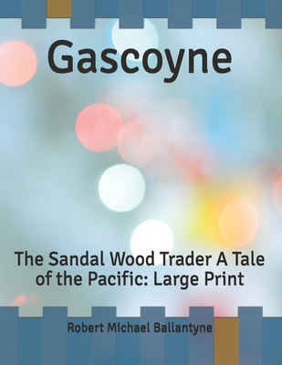 Gascoyne: The Sandal Wood Trader A Tale of the ... B086FTVBT5 Book Cover