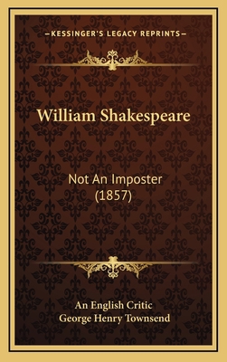 William Shakespeare: Not An Imposter (1857) 1165824205 Book Cover