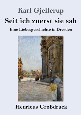 Seit ich zuerst sie sah (Großdruck): Eine Liebe... [German] 3847841181 Book Cover