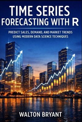 Time Series Forecasting with R: Predict Sales, ... B0GS2F1X7Z Book Cover