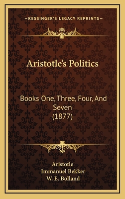 Aristotle's Politics: Books One, Three, Four, A... 1165322420 Book Cover