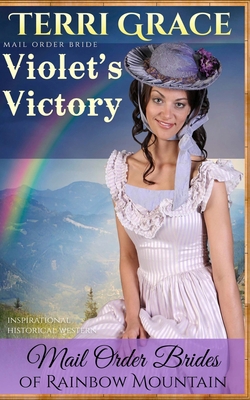 Mail Order Bride: Violet's Victory: Inspiration... 1535040637 Book Cover