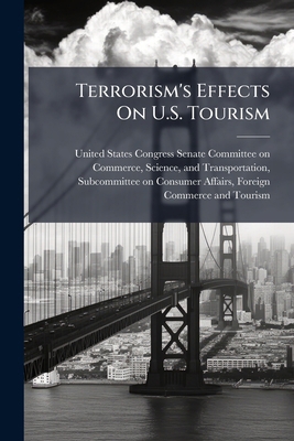 Terrorism's Effects On U.S. Tourism 1024274993 Book Cover