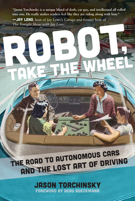 Robot, Take the Wheel: The Road to Autonomous C... 1948062267 Book Cover