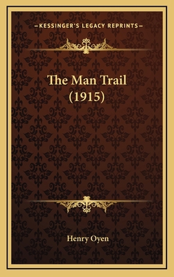 The Man Trail (1915) 1167285034 Book Cover