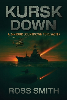 Kursk Down 1923517619 Book Cover