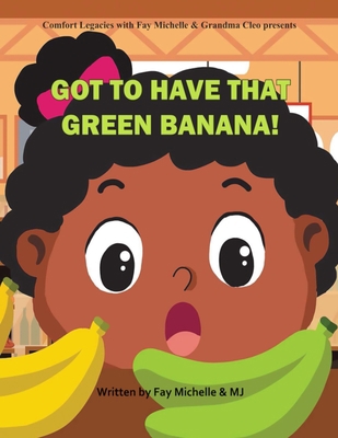 Got To Have That Green Banana 1088078516 Book Cover