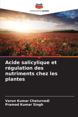 Acide salicylique et régulation des nutriments ... [French] 6209115004 Book Cover