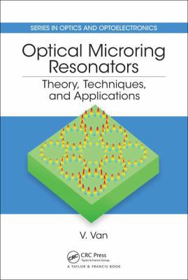Optical Microring Resonators: Theory, Technique... 1466551240 Book Cover