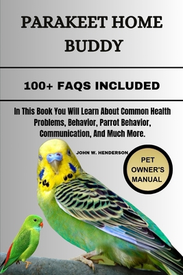 Parakeet Home Buddy: In This Book You Will Lear... B0D3LW582H Book Cover