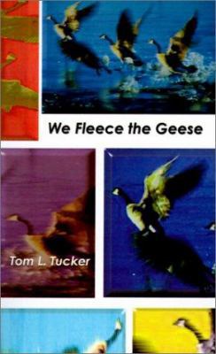 We Fleece the Geese: Judges Must Have Common Se... 0759649316 Book Cover