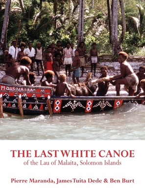 The Last White Canoe of the Lau of Malaita, Sol... 1912385341 Book Cover