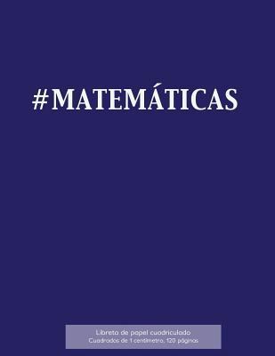 #MATEMÁTICAS Libreta de papel cuadriculado, cua... [Spanish] 1523406593 Book Cover