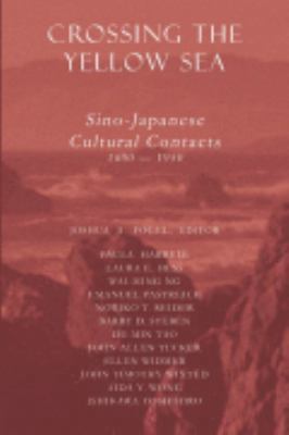 Crossing the Yellow Sea: Sino-Japanese Cultural... 1891936905 Book Cover