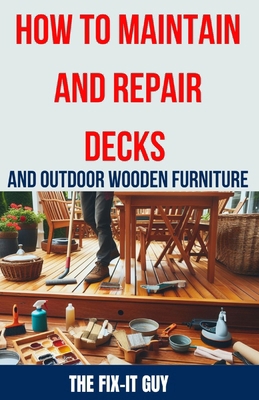 How to Maintain and Repair Decks and Outdoor Wo...            Book Cover