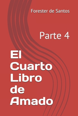 El Cuarto Libro de Amado: Parte 4 [Spanish] B08QT6PWSR Book Cover